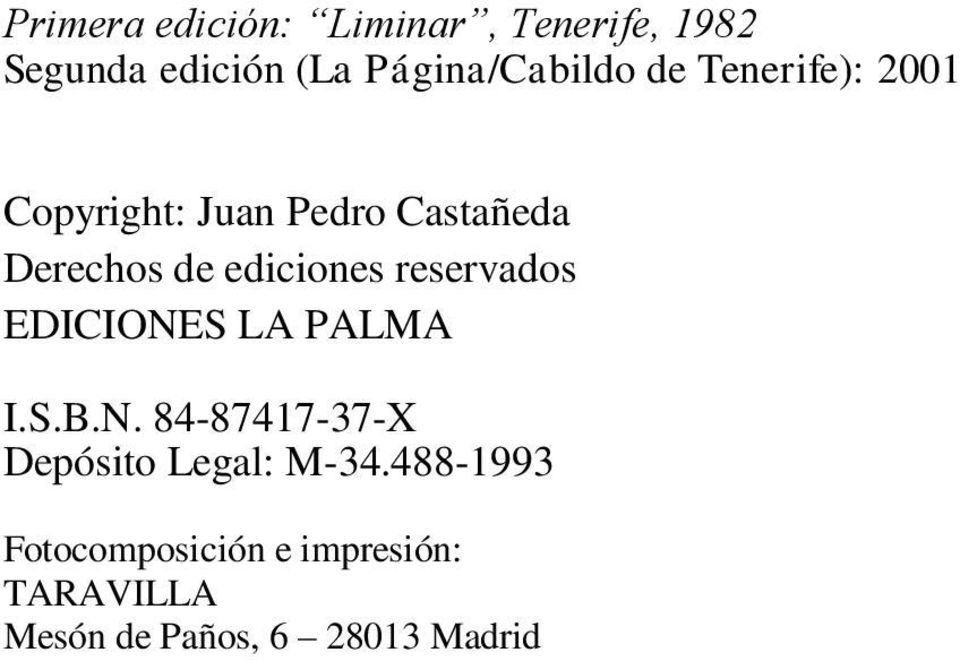 reservados EDICIONES LA PALMA I.S.B.N. 84-87417-37-X Depósito Legal: M-34.