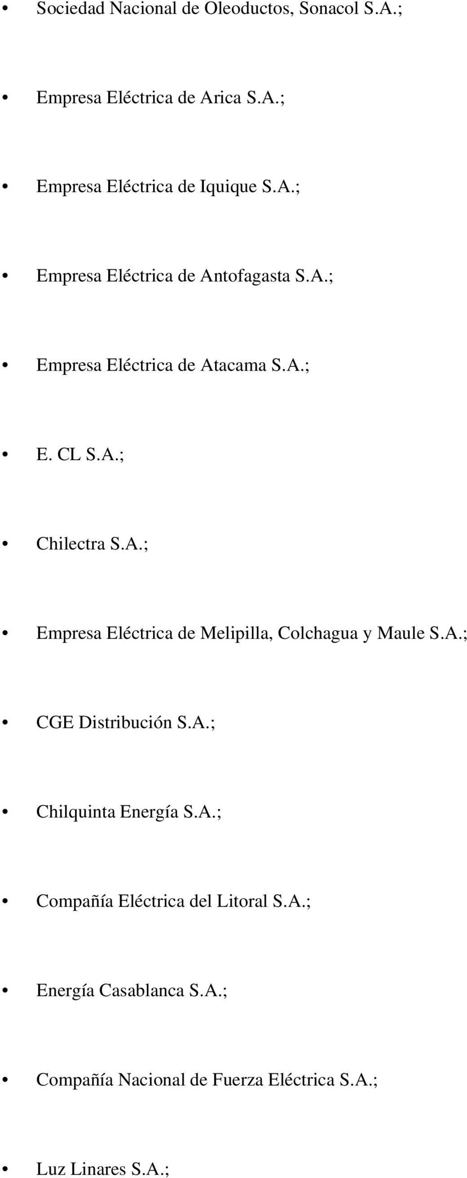 A.; CGE Distribución S.A.; Chilquinta Energía S.A.; Compañía Eléctrica del Litoral S.A.; Energía Casablanca S.