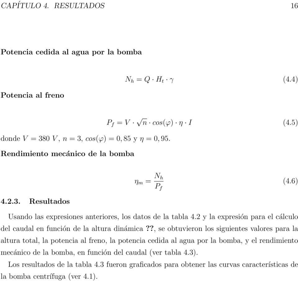 2 y la expresión para el cálculo del caudal en función de la altura dinámica?
