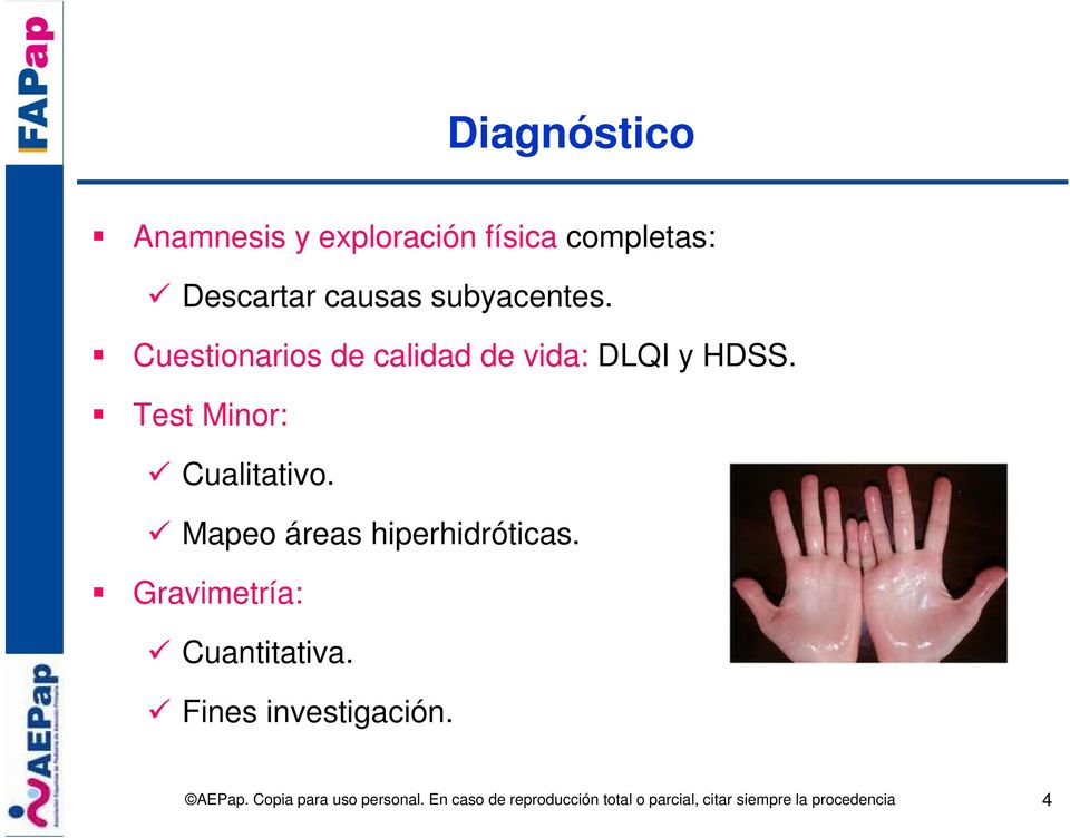 Cuestionarios de calidad de vida: DLQI y HDSS.