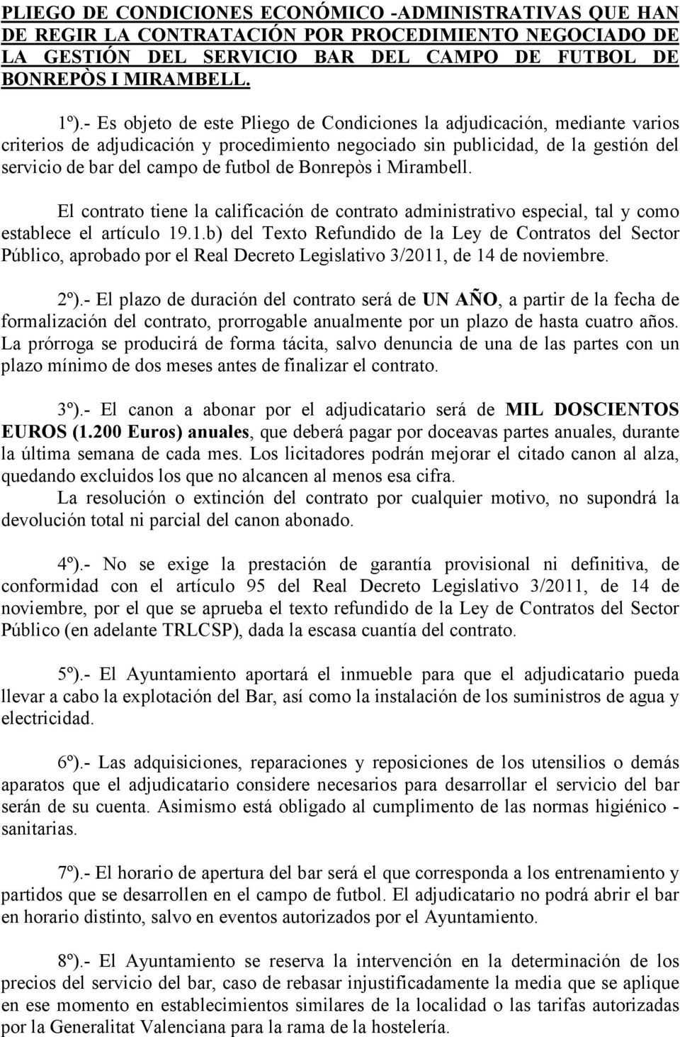 Bonrepòs i Mirambell. El contrato tiene la calificación de contrato administrativo especial, tal y como establece el artículo 19