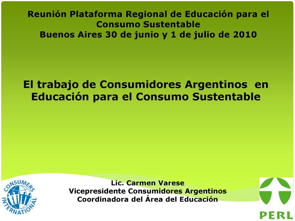 Consumidores Argentinos en Educación para el Consumo Sustentable Lic.