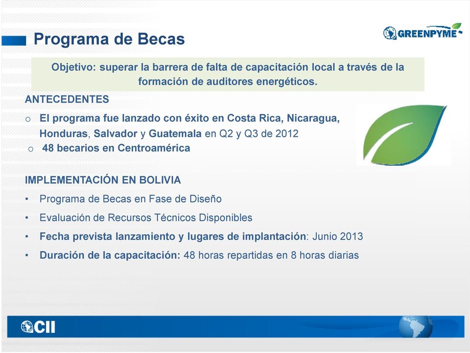 becarios en Centroamérica IMPLEMENTACIÓN EN BOLIVIA Programa de Becas en Fase de Diseño Evaluación de Recursos Técnicos