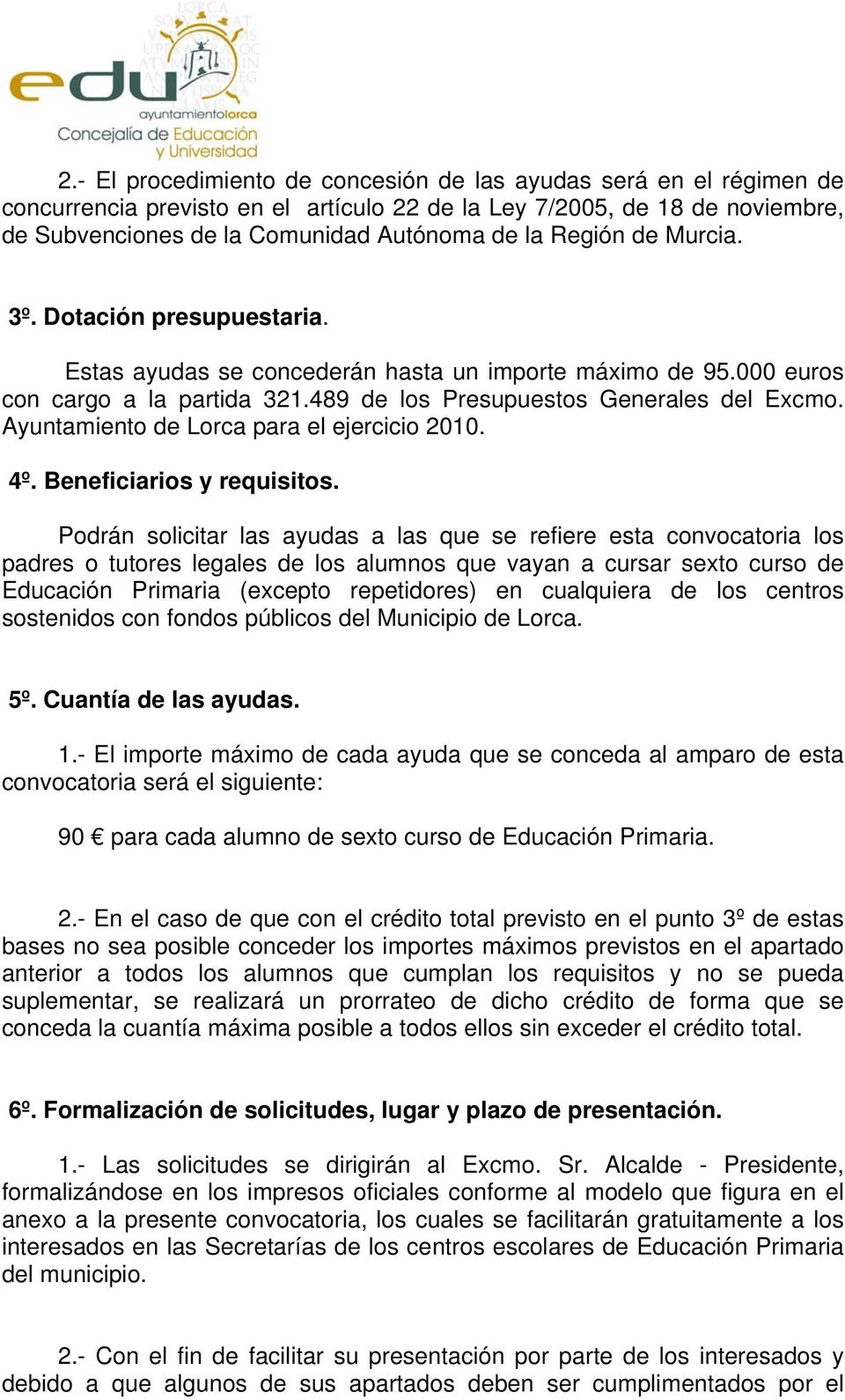 Ayuntamiento de Lorca para el ejercicio 2010. 4º. Beneficiarios y requisitos.