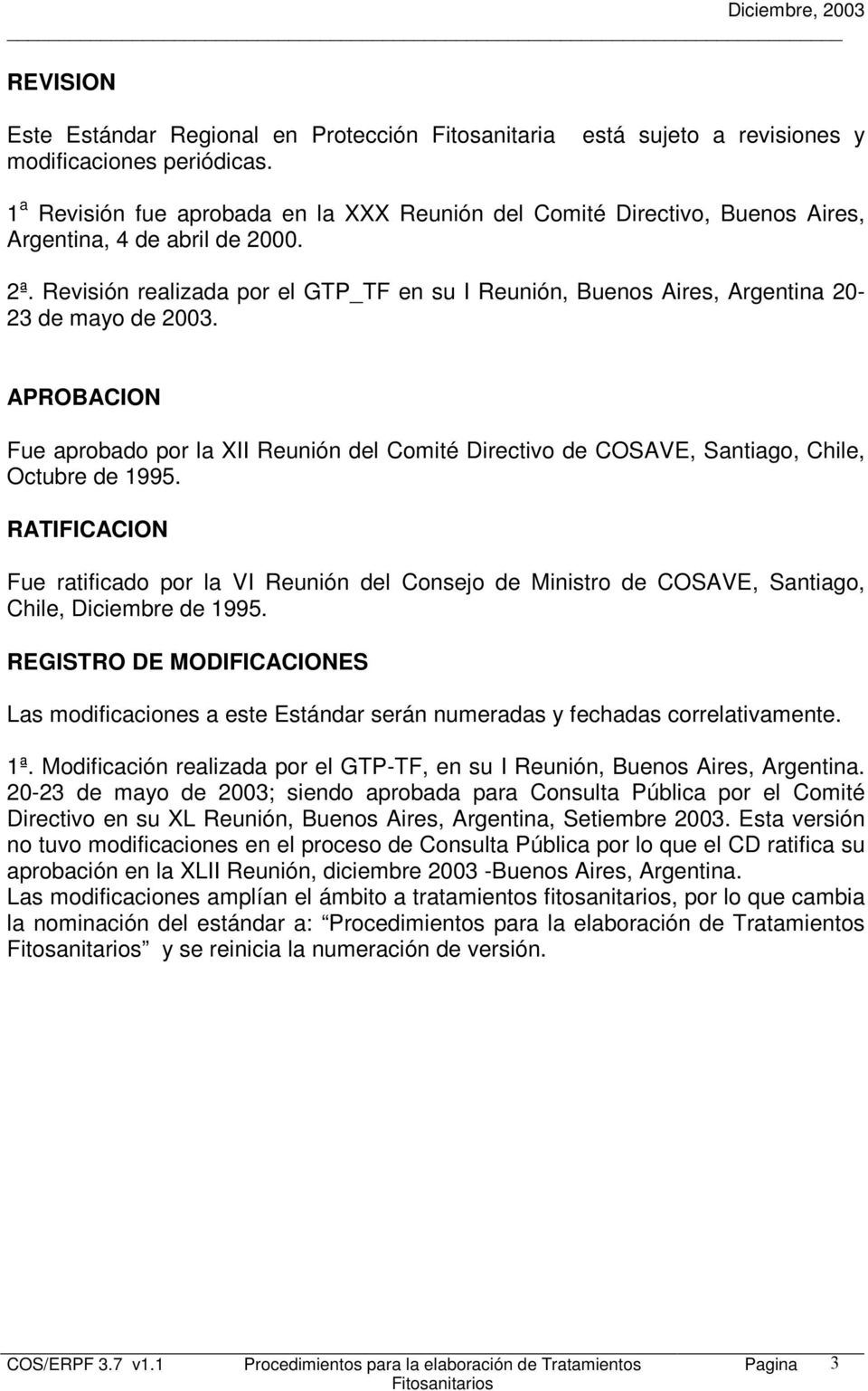 Revisión realizada por el GTP_TF en su I Reunión, Buenos Aires, Argentina 20-23 de mayo de 2003.