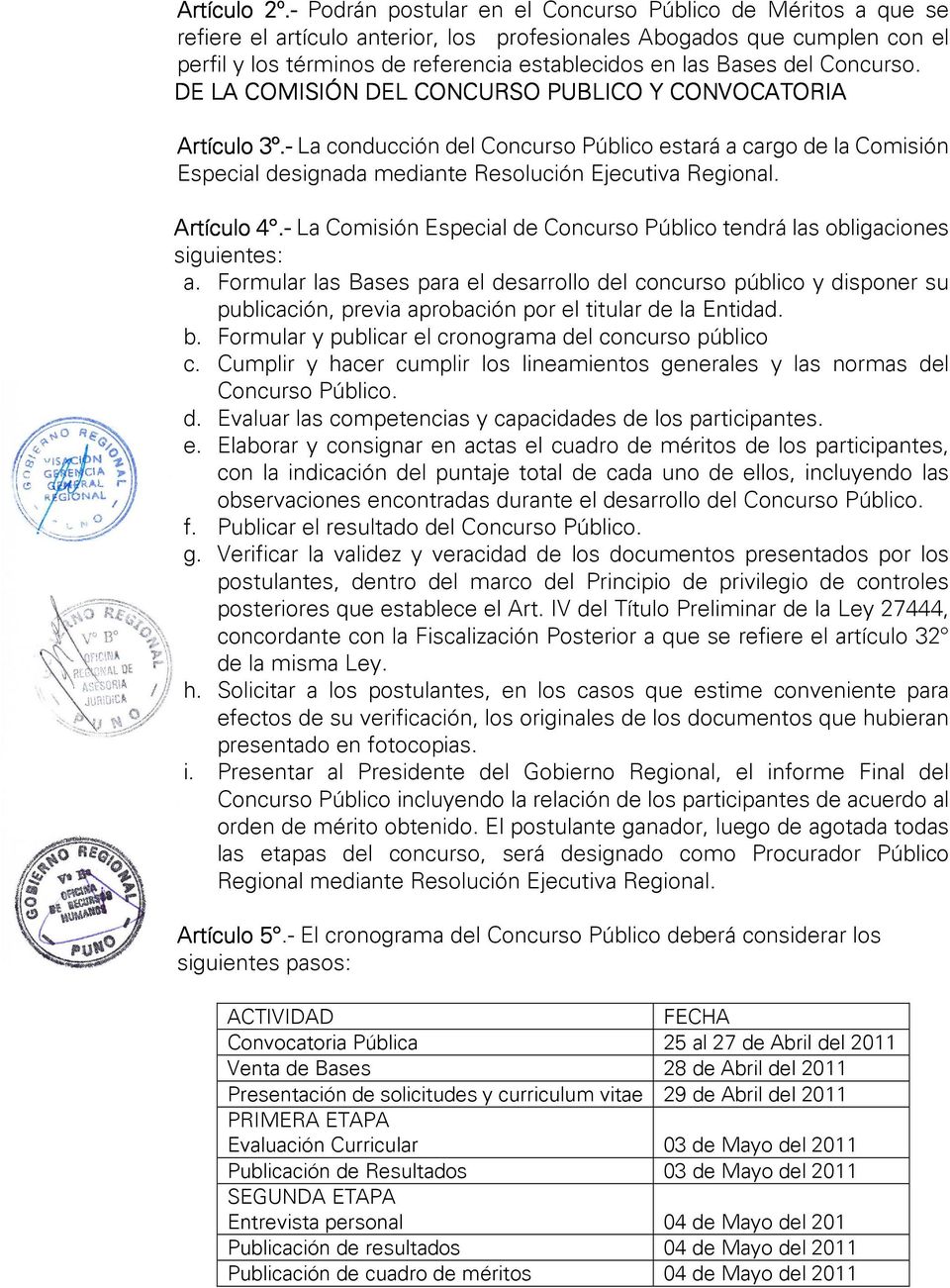 del Concurso. DE LA COMISIÓN DEL CONCURSO PUBLICO Y CONVOCATORIA Artículo 3º.