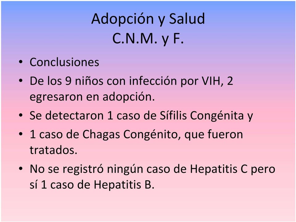 Se detectaron 1 caso de Sífilis Congénita y 1 caso de Chagas