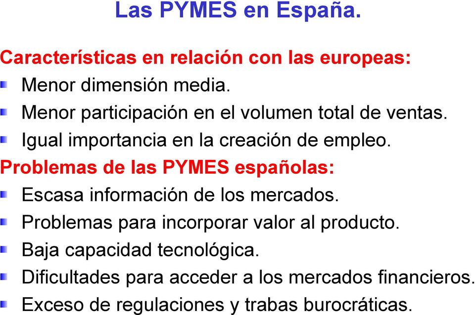 Problemas de las PYMES españolas: Escasa información de los mercados.
