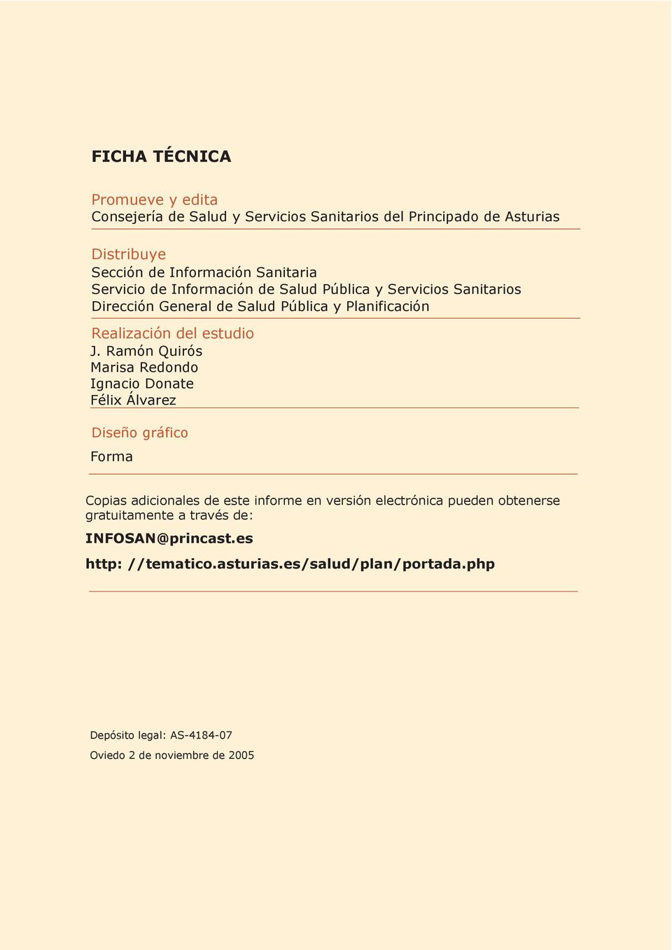 Ramón Quirós Marisa Redondo Ignacio Donate Félix Álvarez Diseño gráfico Forma Copias adicionales de este informe en versión electrónica pueden