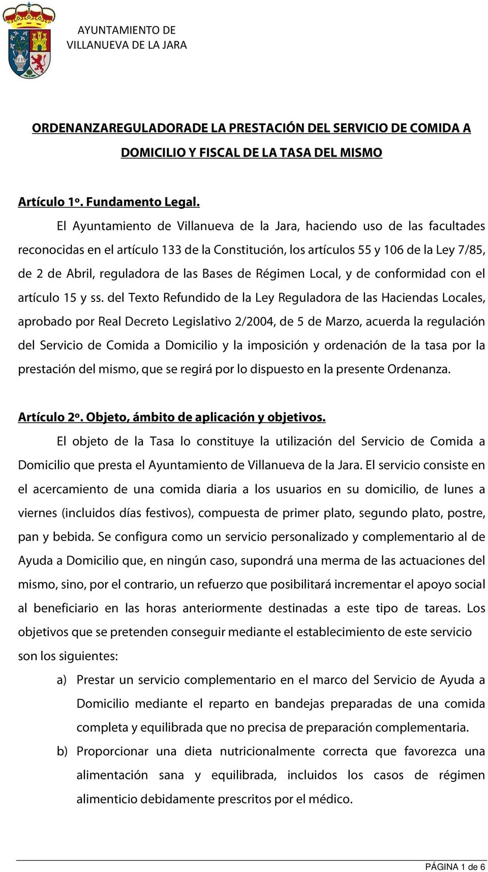 Bases de Régimen Local, y de conformidad con el artículo 15 y ss.
