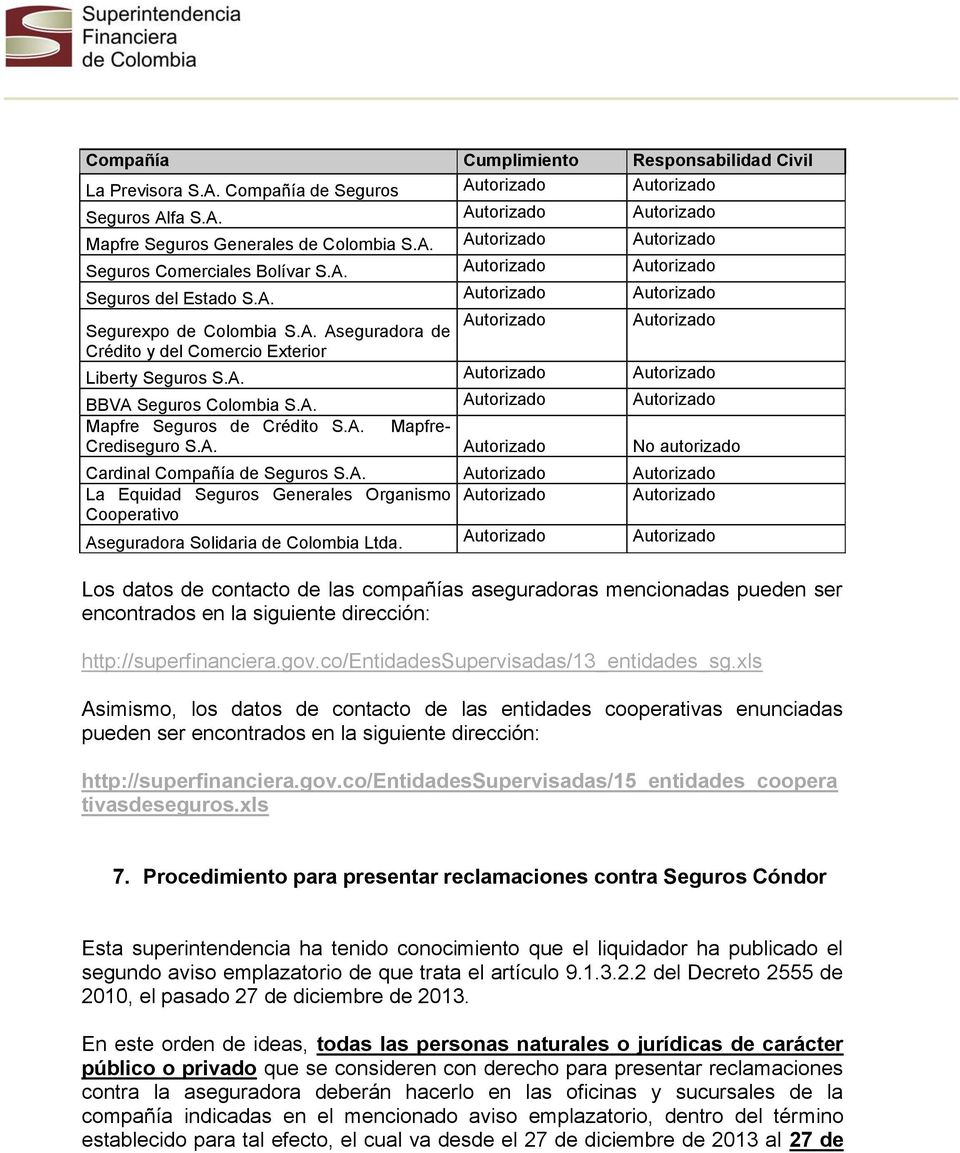 A. La Equidad Seguros Generales Organismo Cooperativo Aseguradora Solidaria de Colombia Ltda.