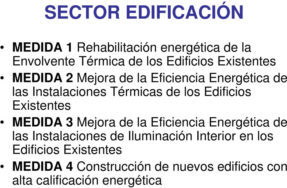 Edificios Existentes MEDIDA 3 Mejora de la Eficiencia Energética de las Instalaciones de