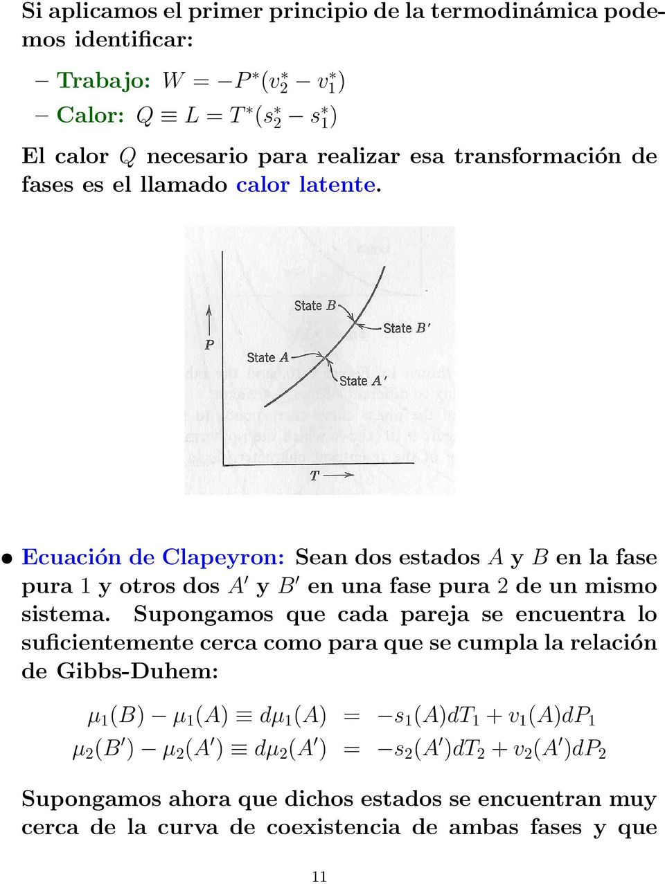 Ecuación de Clapeyron: Sean dos estados A y B en la fase pura 1 y otros dos A y B en una fase pura 2 de un mismo sistema.