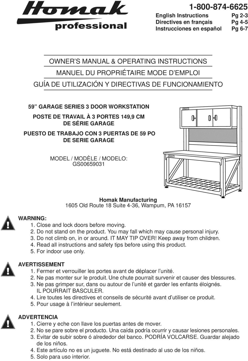 MODÈLE / MODELO: GS00659031 Homak Manufacturing 1605 Old Route 18 Suite 4-36, Wampum, PA 16157 WARNING: 1. Close and lock doors before moving. 2. Do not stand on the product.