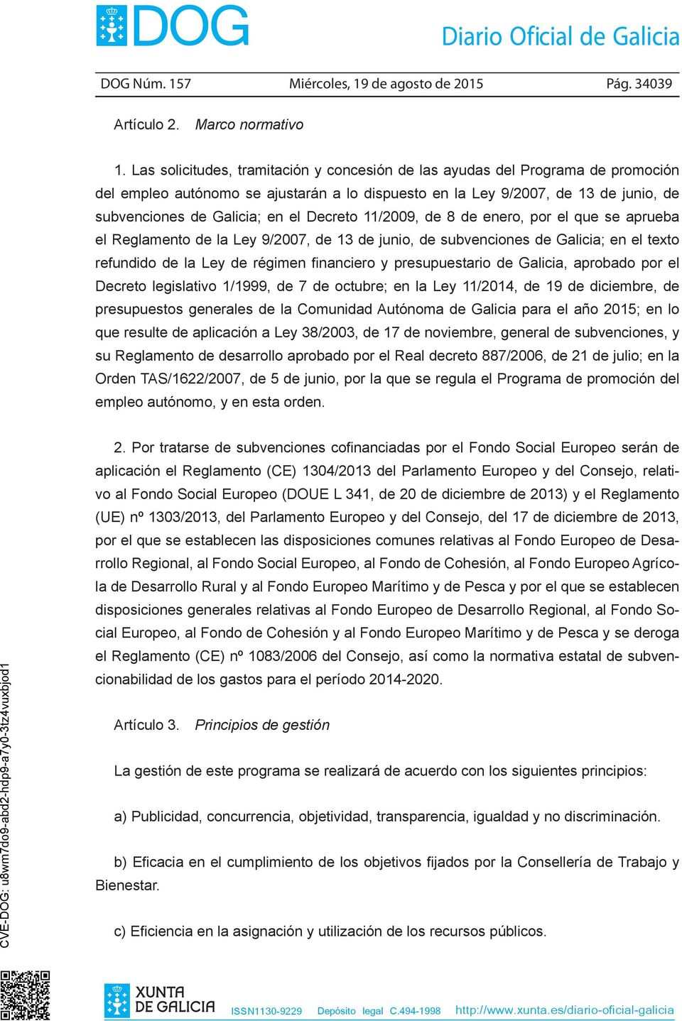 Decreto 11/2009, de 8 de enero, por el que se aprueba el Reglamento de la Ley 9/2007, de 13 de junio, de subvenciones de Galicia; en el texto refundido de la Ley de régimen financiero y
