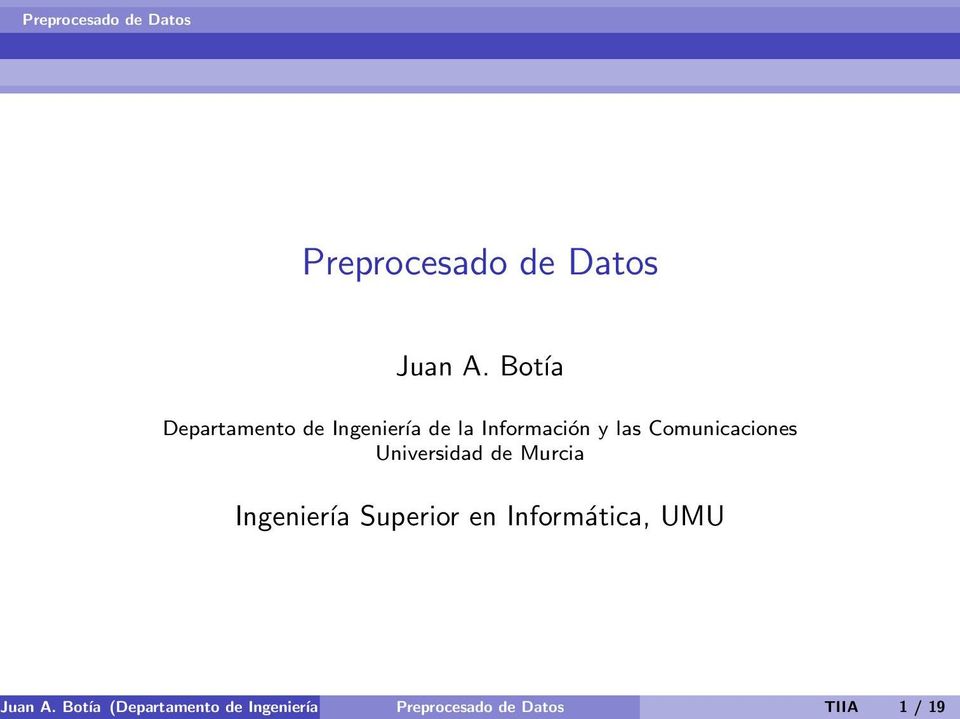 Universidad de Murcia Ingeniería Superior en Informática, UMU Juan A.