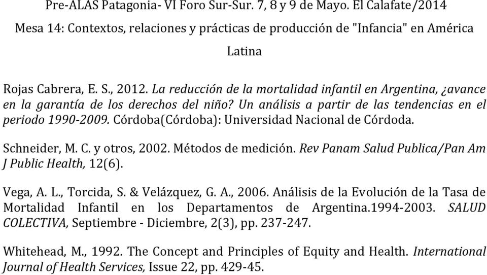 Rev Panam Salud Publica/Pan Am J Public Health, 12(6). Vega, A. L., Torcida, S. & Velázquez, G. A., 2006.