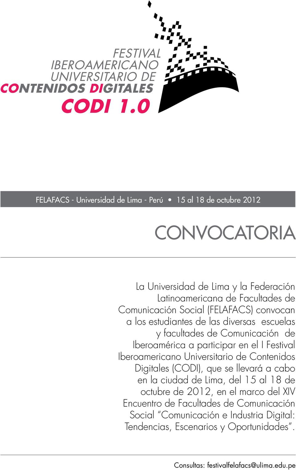 en el I Festival Iberoamericano Universitario de Contenidos Digitales (CODI), que se llevará a cabo en la ciudad de Lima, del 15 al 18 de octubre