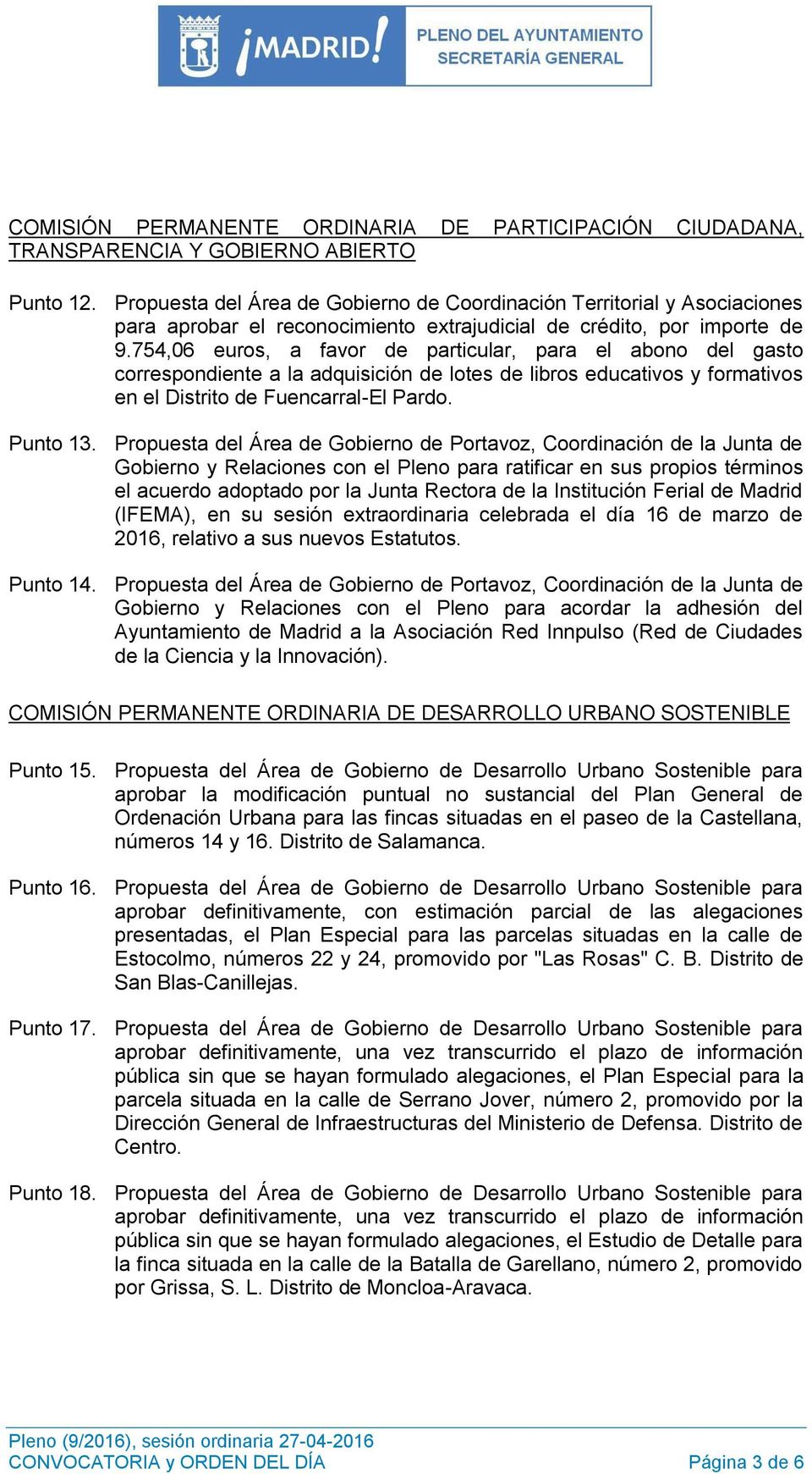 754,06 euros, a favor de particular, para el abono del gasto correspondiente a la adquisición de lotes de libros educativos y formativos en el Distrito de Fuencarral-El Pardo. Punto 13.