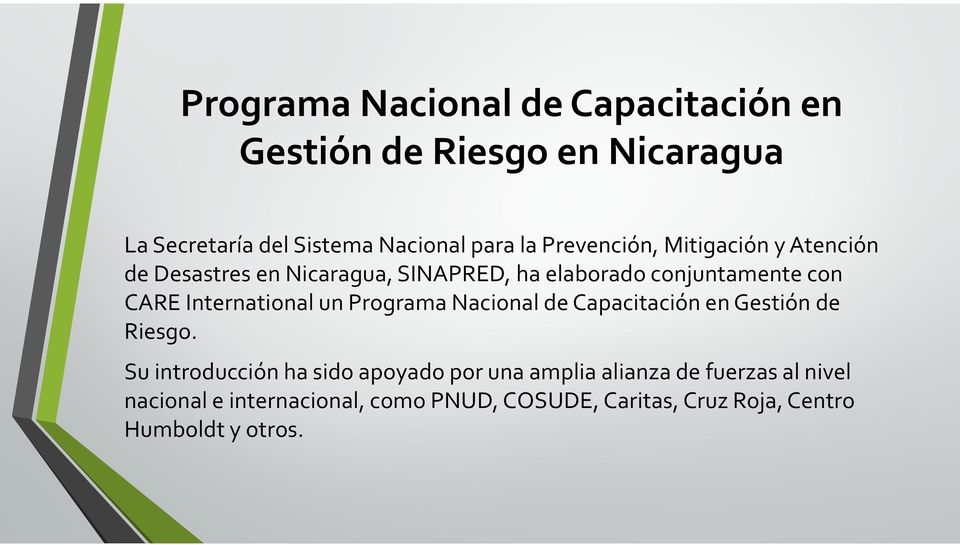 International un Programa Nacional de Capacitación en Gestión de Riesgo.