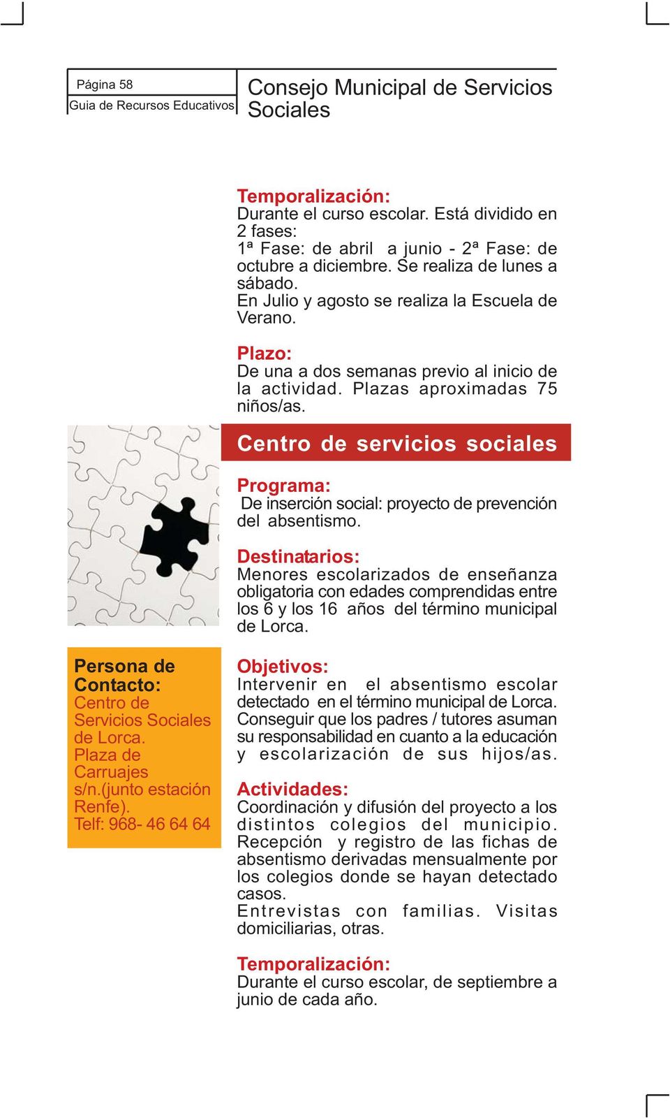 servicios sociales De inserción social: proyecto de prevención del absentismo.