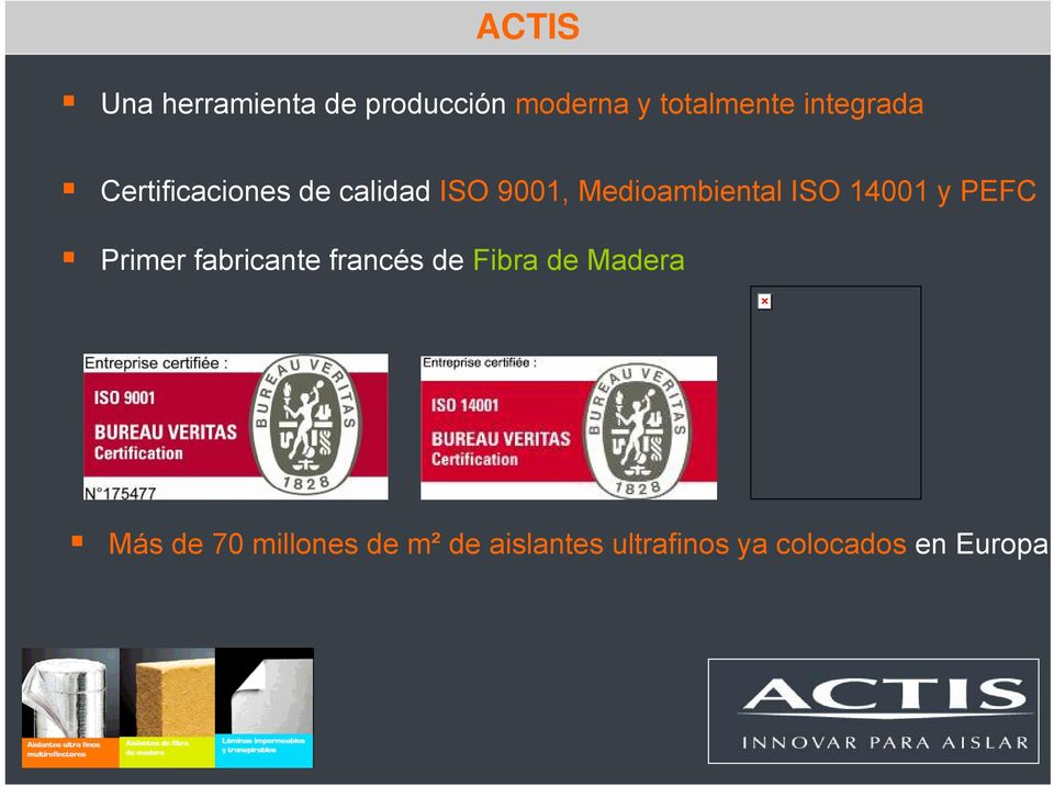 ISO 14001 y PEFC Primer fabricante francés de Fibra de Madera