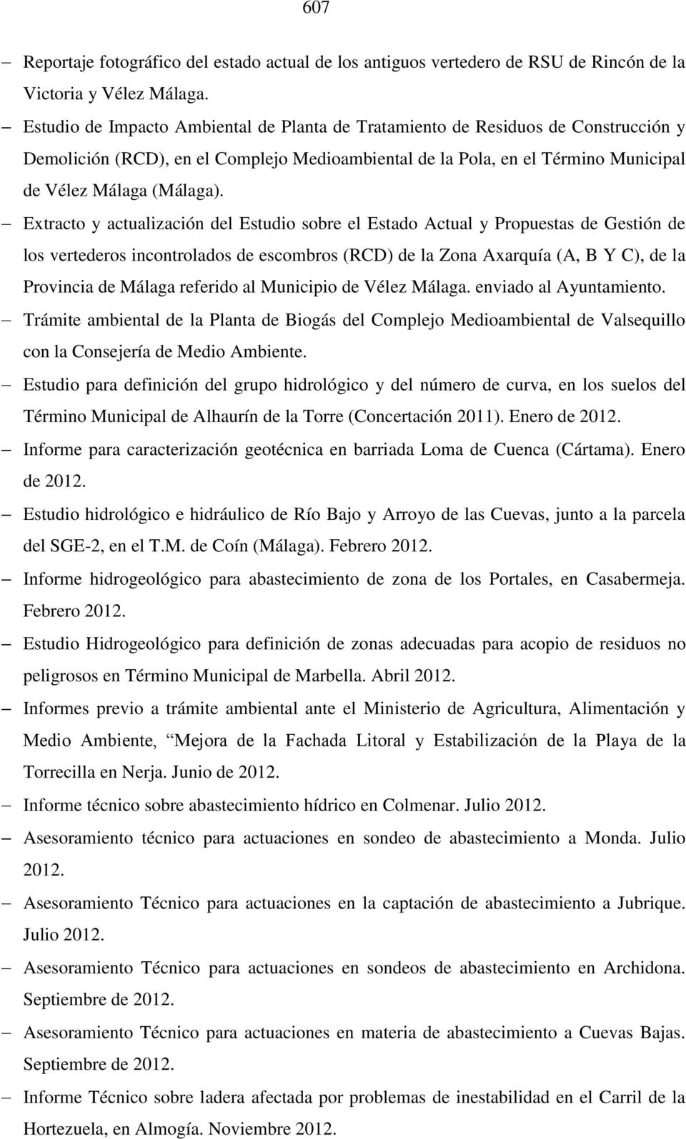 Extracto y actualización del Estudio sobre el Estado Actual y Propuestas de Gestión de los vertederos incontrolados de escombros (RCD) de la Zona Axarquía (A, B Y C), de la Provincia de Málaga