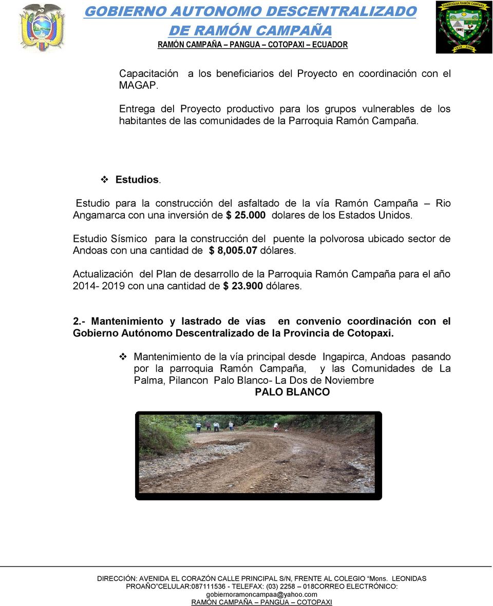 Estudio para la construcción del asfaltado de la vía Ramón Campaña Rio Angamarca con una inversión de $ 25.000 dolares de los Estados Unidos.