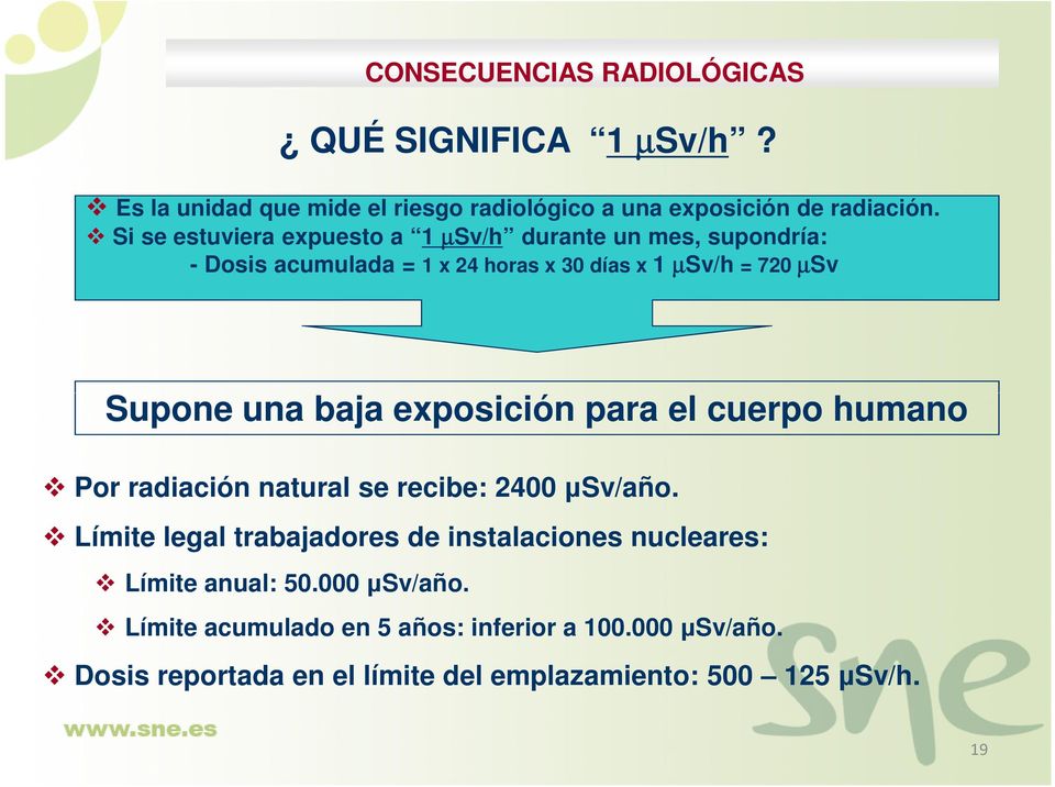eposición para el cuerpo humano Por radiación natural se recibe: 2400 µsv/año.