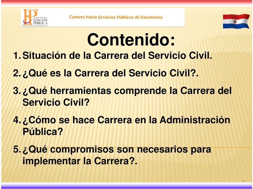 Qué herramientas comprende la Carrera del Servicio Civil? 4.