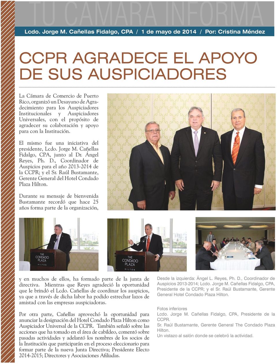 . Ángel Reyes, Ph. D., Coordinador de Auspicios para el año 2013-2014 de la CCPR; y el Sr. Raúl Bustamante, Gerente General del Hotel Condado Plaza Hilton.