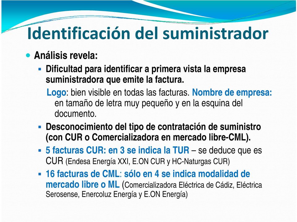 Desconocimiento del tipo de contratación de suministro (con CUR o Comercializadora en mercado libre-cml) CML).