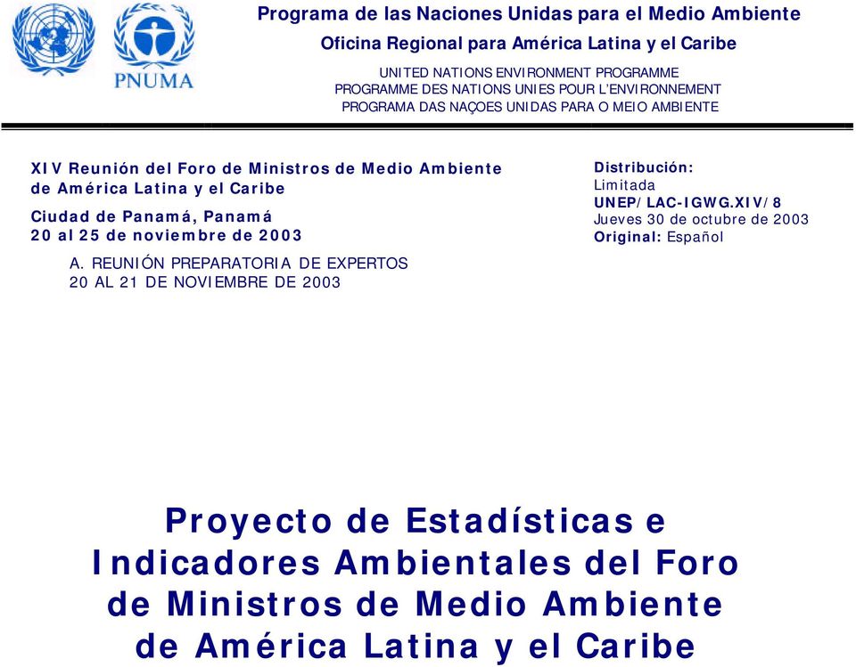 Ciudad de Panamá, Panamá 20 al 25 de noviembre de 2003 A. REUNIÓN PREPARATORIA DE EXPERTOS 20 AL 21 DE NOVIEMBRE DE 2003 Distribución: Limitada UNEP/LAC-IGWG.