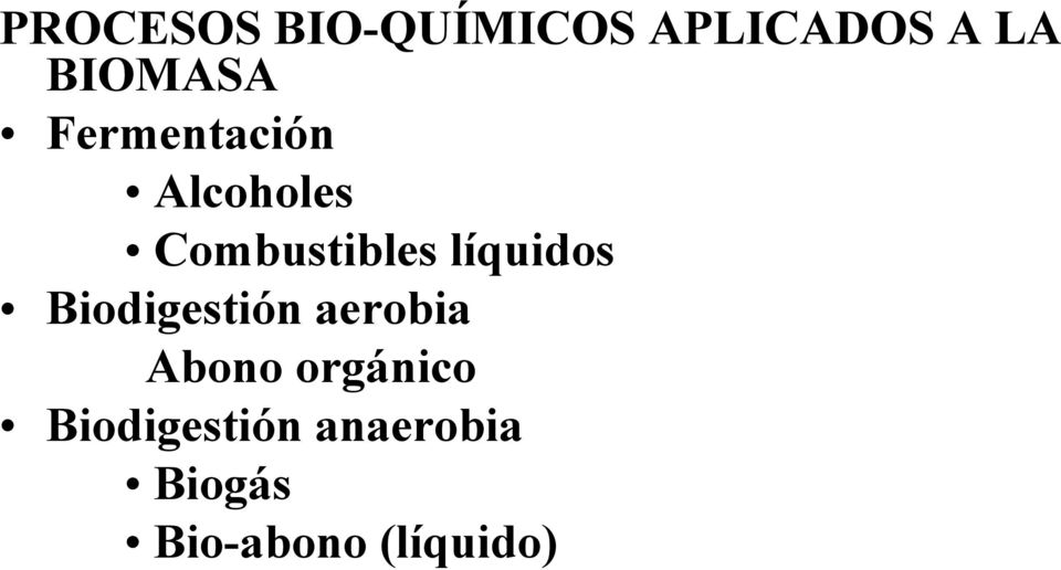 líquidos Biodigestión aerobia Abono