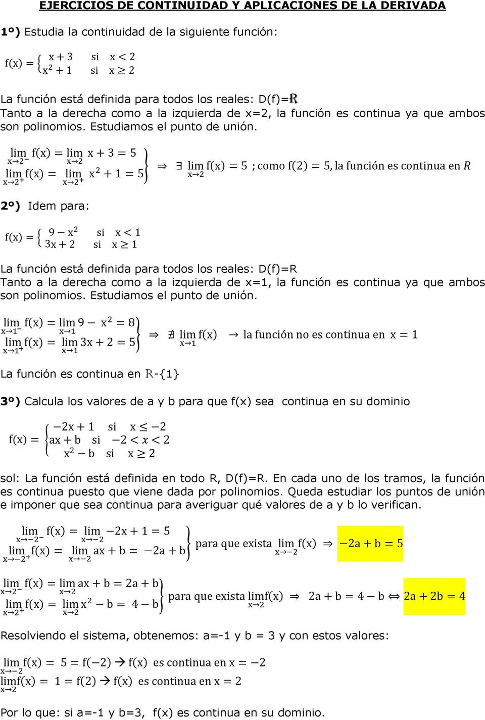 fx = x+3 = 5 x +1 = 5 fx = 5 ;como f2 = 5,la funcio n es continua en % fx = 2º) Idem para: fx = 9 x si x < 1 3x+2 si x 1 La función está definida para todos los reales: D(f)=R Tanto a la derecha como