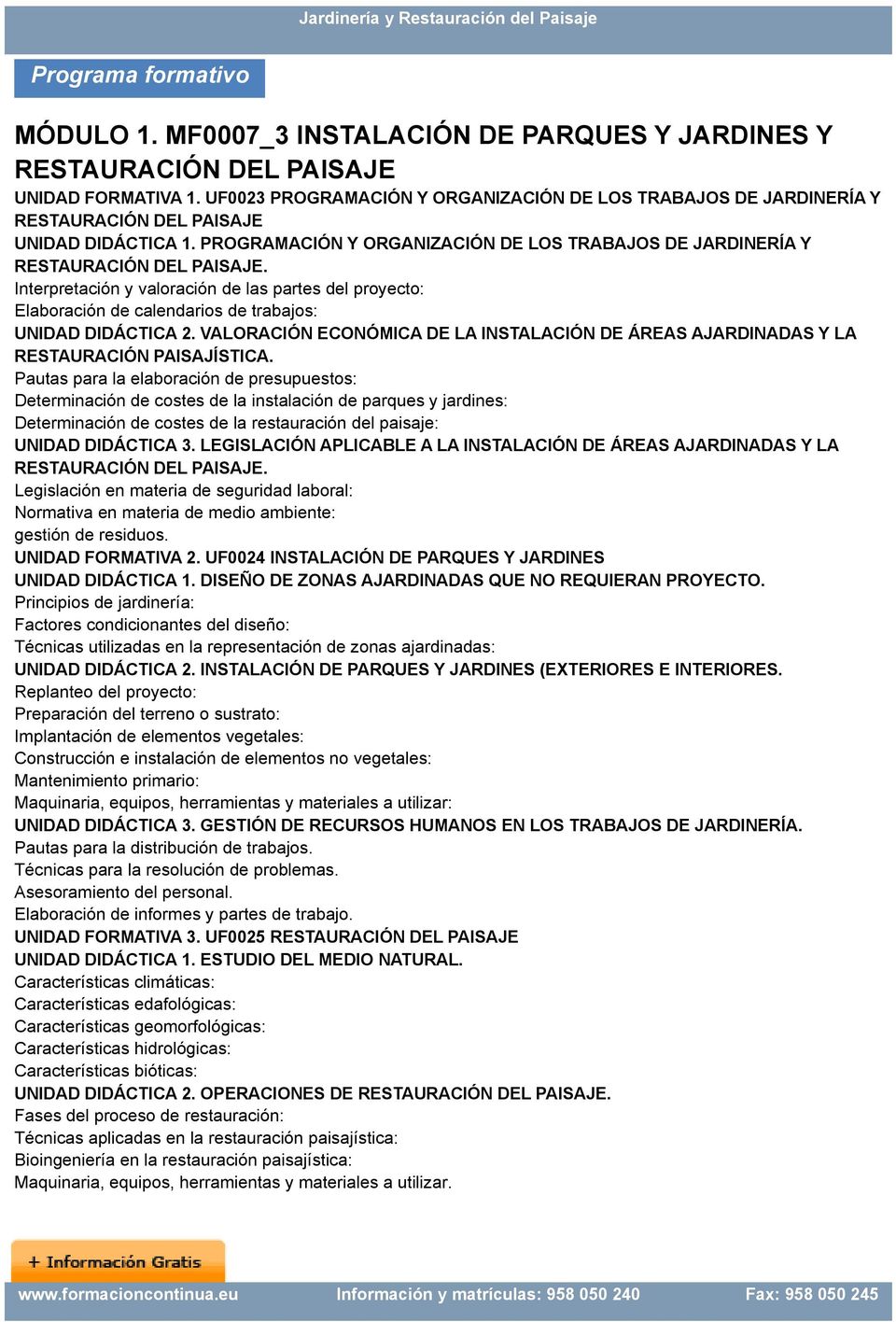 UNIDAD DIDÁCTICA 1. PROGRAMACIÓN Y ORGANIZACIÓN DE LOS TRABAJOS DE JARDINERÍA Y RESTAURACIÓN DEL PAISAJE.