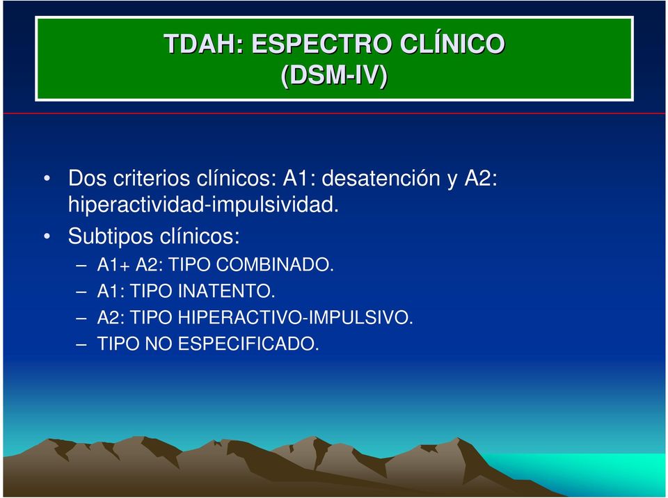 Subtipos clínicos: A1+ A2: TIPO COMBINADO.