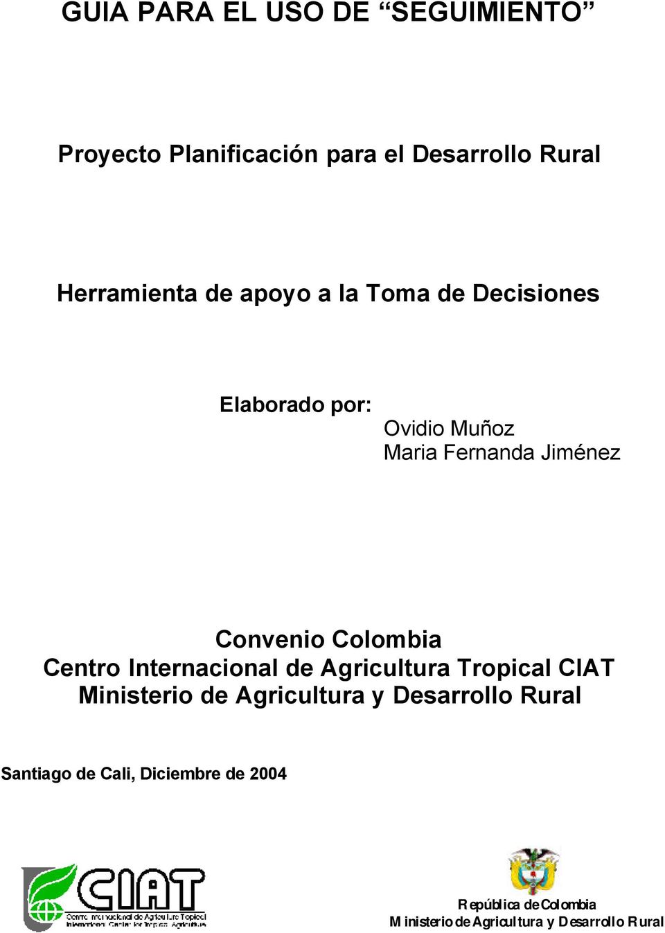 Colombia Centro Internacional de Agricultura Tropical CIAT Ministerio de Agricultura y Desarrollo