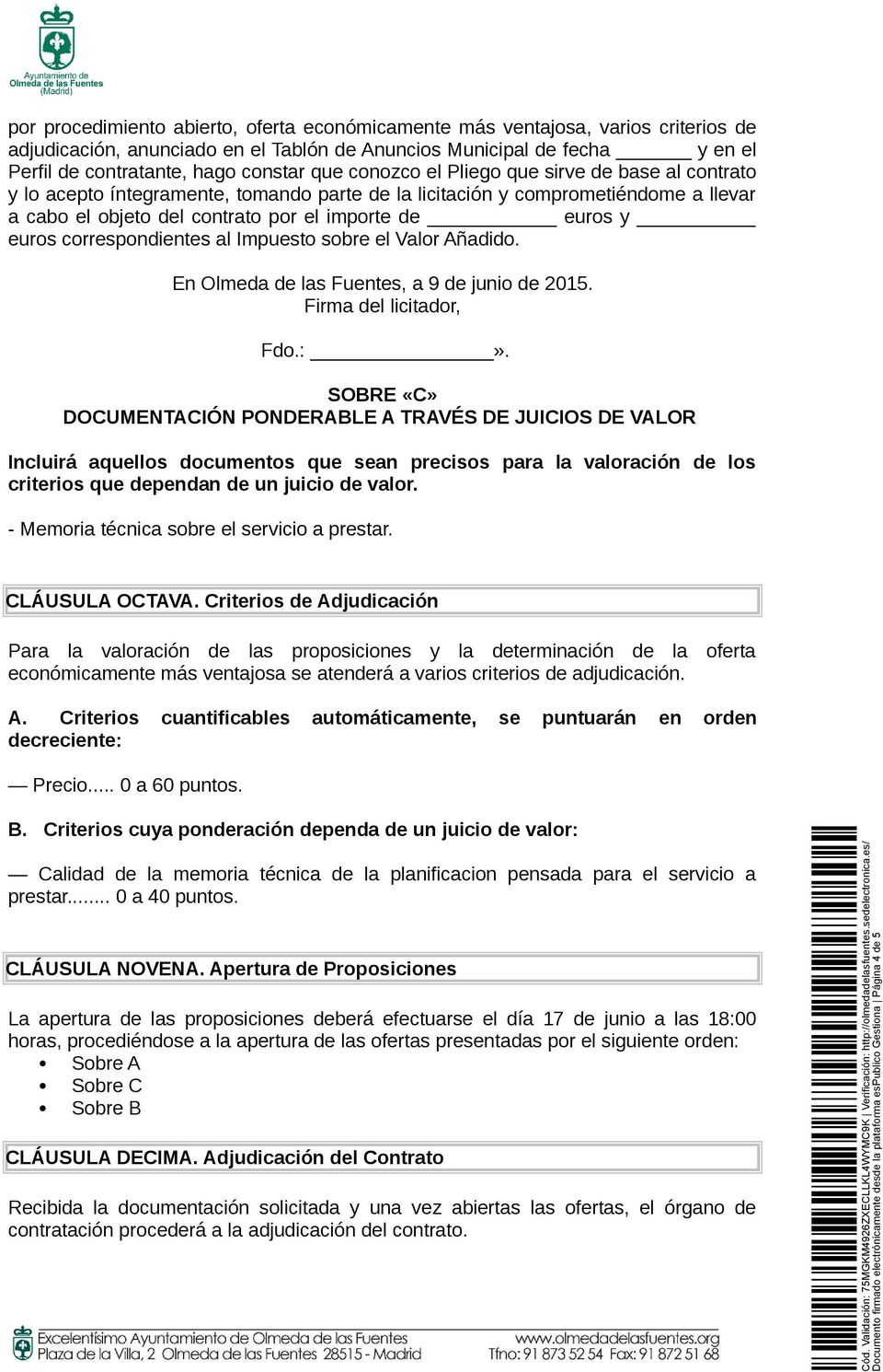 correspondientes al Impuesto sobre el Valor Añadido. En Olmeda de las Fuentes, a 9 de junio de 2015. Firma del licitador, Fdo.:».