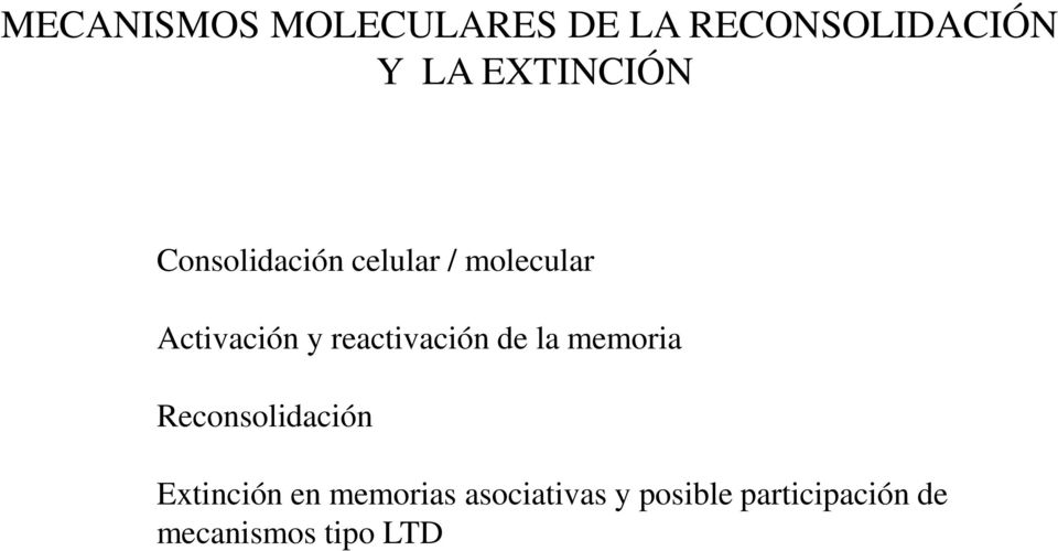 reactivación de la memoria Reconsolidación Extinción en