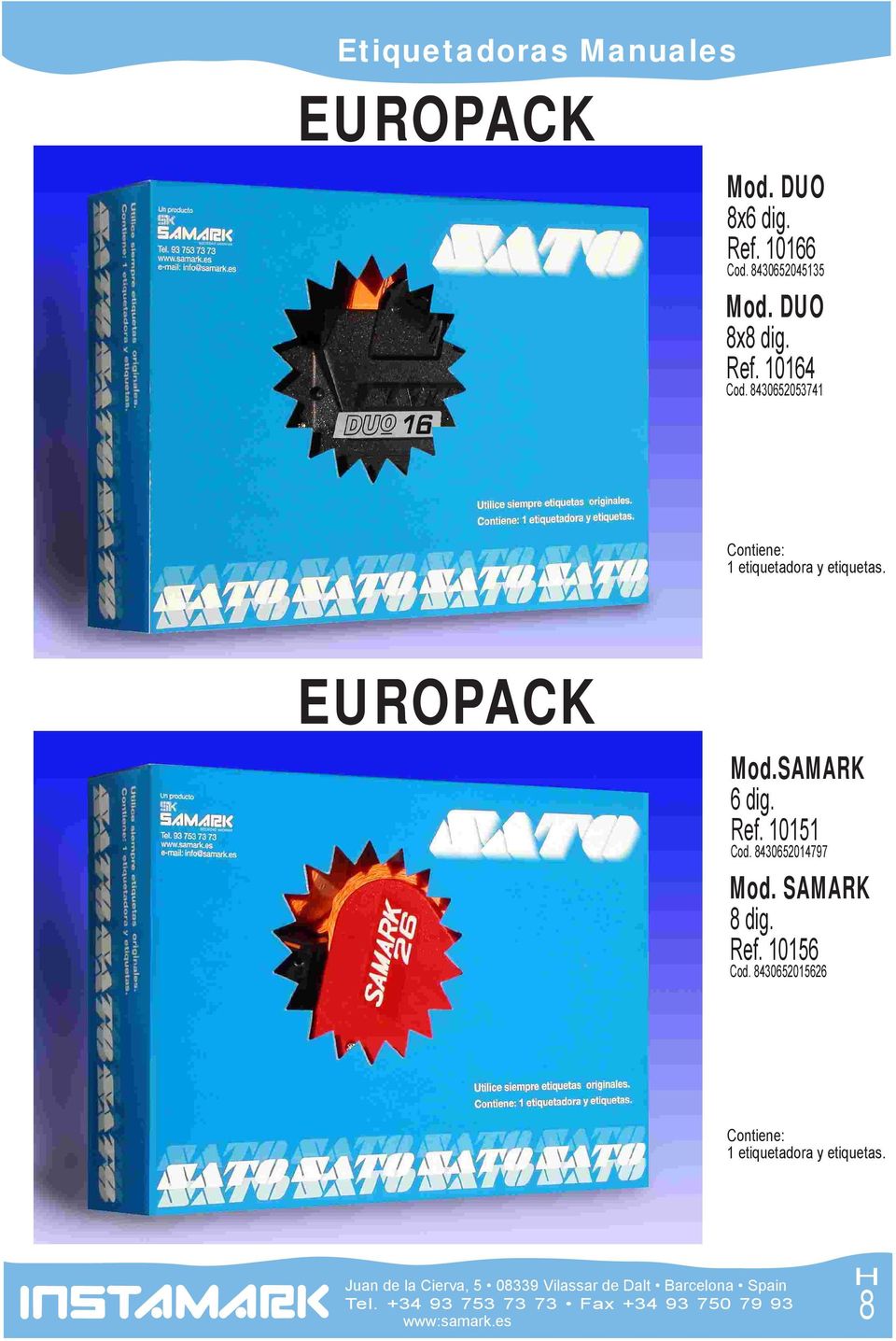 8430652053741 Contiene: 1 etiquetadora y etiquetas. EUROPACK Mod.SAMARK 6 dig.