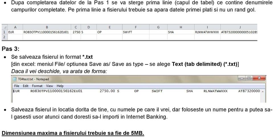 txt [din excel: meniul File/ optiunea Save as/ Save as type se alege Text (tab delimited) (*.
