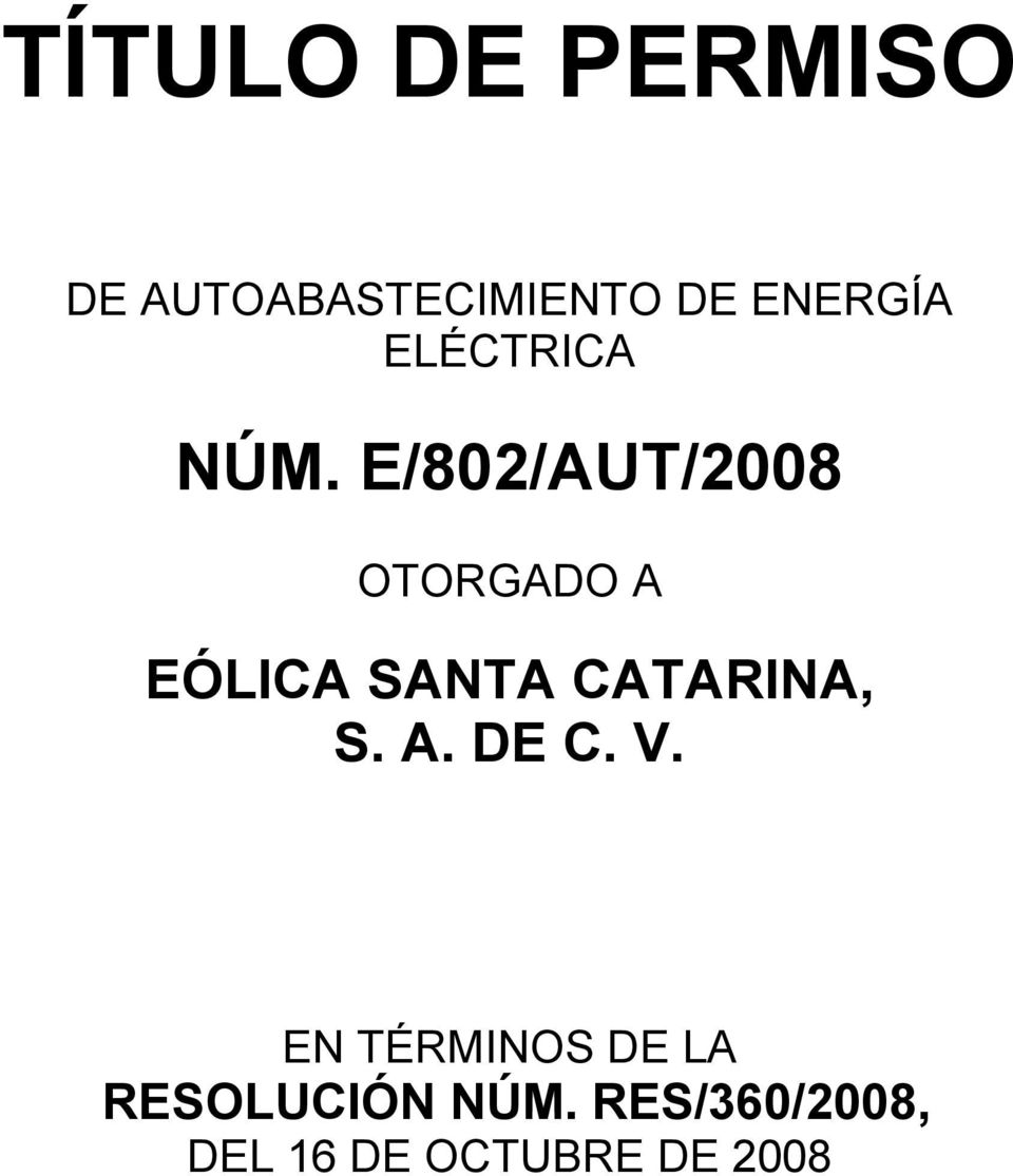 E/802/AUT/2008 OTORGADO A EÓLICA SANTA CATARINA, S.