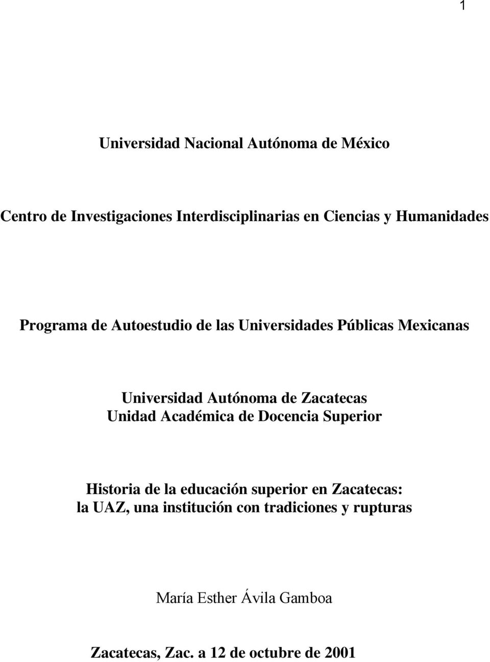 Zacatecas Unidad Académica de Docencia Superior Historia de la educación superior en Zacatecas: la UAZ,