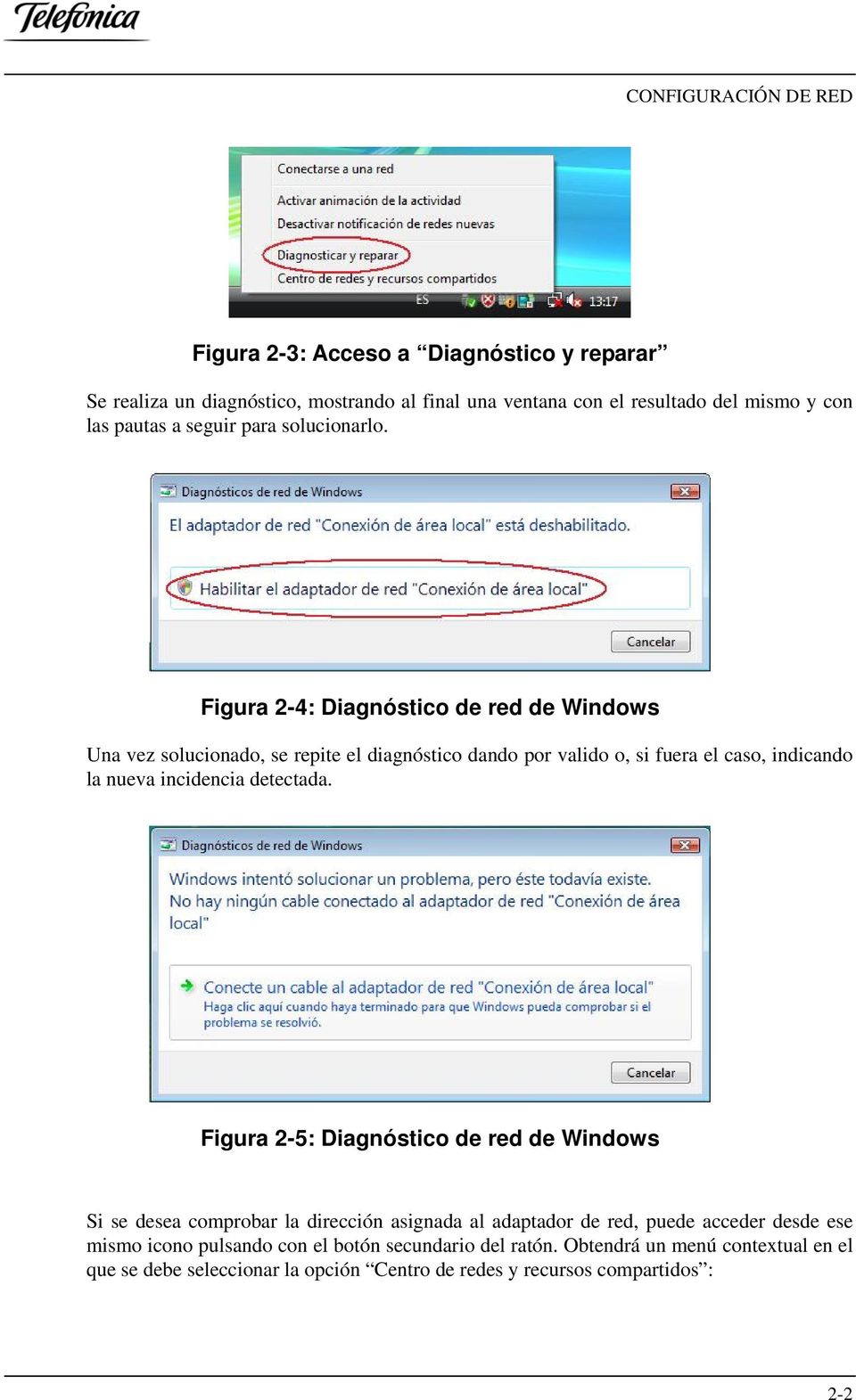 Figura 2-4: Diagnóstico de red de Windows Una vez solucionado, se repite el diagnóstico dando por valido o, si fuera el caso, indicando la nueva incidencia