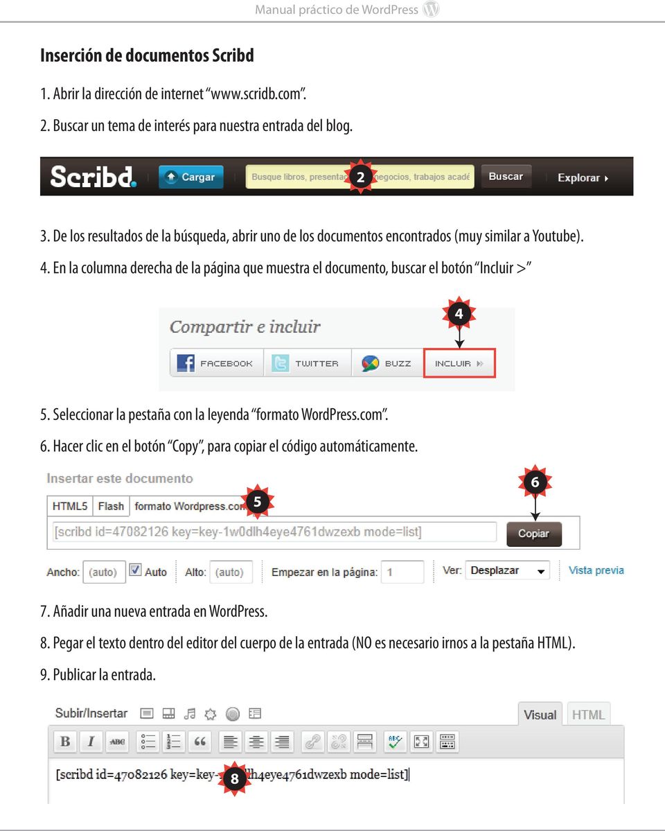 En la columna derecha de la página que muestra el documento, buscar el botón Incluir > 4 5. Seleccionar la pestaña con la leyenda formato WordPress.com. 6.