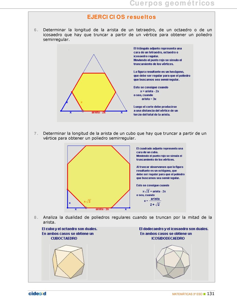 de un vértice para obtener un poliedro semirregular. 7.