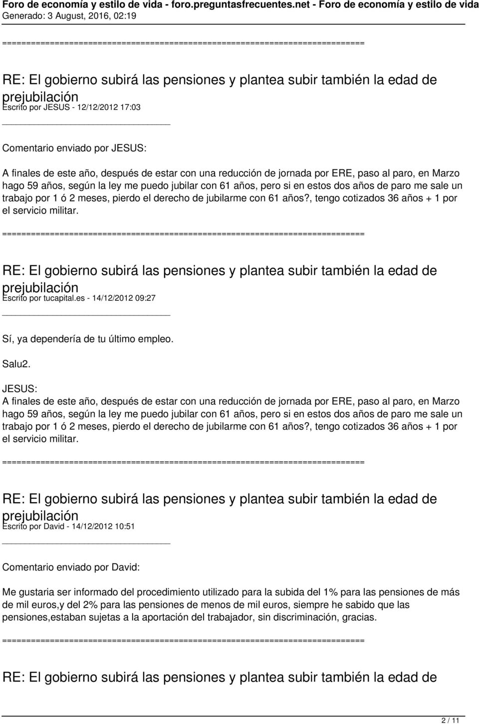 Escrito por tucapital.es - 14/12/2012 09:27 Sí, ya dependería de tu último empleo.