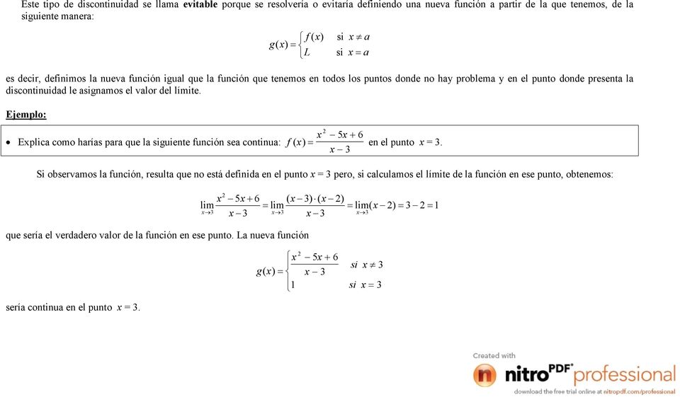 Ejemplo: Explica como harías para que la siguiente función sea continua: f ( x) x 5x 6 x 3 en el punto x = 3.