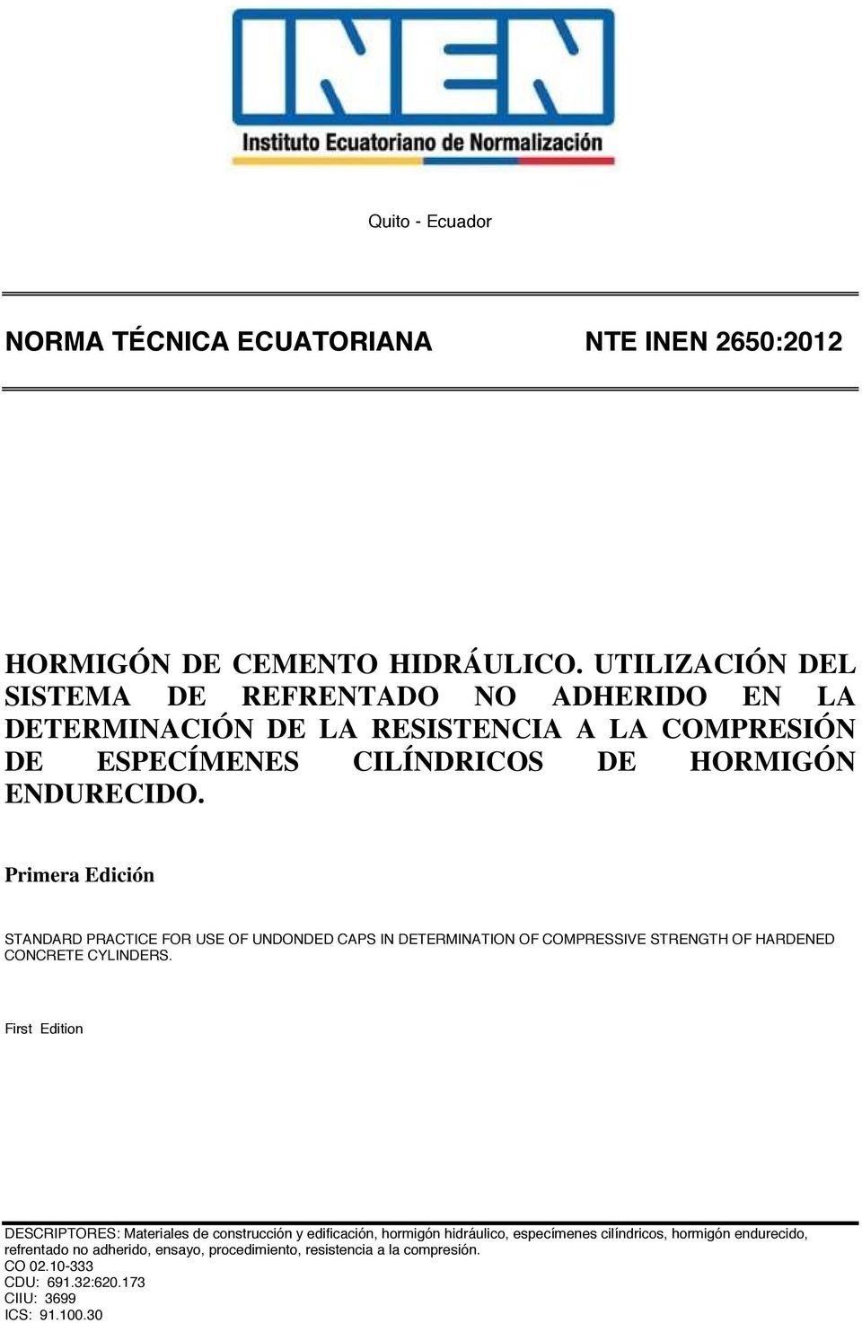 Primera Edición STANDARD PRACTICE FOR USE OF UNDONDED CAPS IN DETERMINATION OF COMPRESSIVE STRENGTH OF HARDENED CONCRETE CYLINDERS.